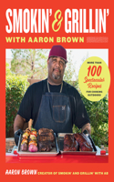 Grillin' and Smokin' with Aaron Brown