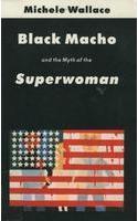 Black Macho and the Myth of the Superwoman