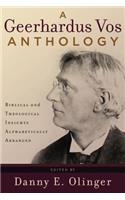 Geerhardus Vos Anthology: Biblical and Theological Insights Alphabetically Arranged