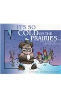 It's So Cold on the Prairies
