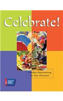 Celebrate!: Healthy Entertaining for Any Occasion