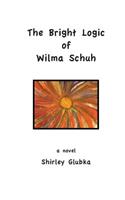 Bright Logic of Wilma Schuh