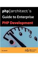 PHP/Architect's Guide to Enterprise PHP Development