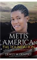 Metis America: The Foundation: An Alternate History