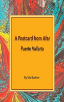 Postcard from Afar - Puerto Vallarta
