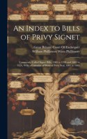 Index to Bills of Privy Signet