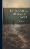 Besuch Im Türkischen Lager