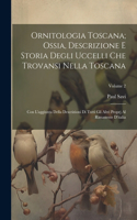 Ornitologia Toscana; Ossia, Descrizione E Storia Degli Uccelli Che Trovansi Nella Toscana