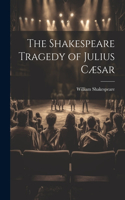 Shakespeare Tragedy of Julius Cæsar