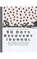 Mindful meditations 90 days recovery Journal