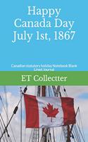 Happy Canada Day July 1st, 1867