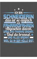 Ich Bin Schneiderin Das Ist So Einfach Wie Fahrradfahren. Abgesehen Davon, Dass Das Fahrrad brennt. Und Du Brennst. Und Alles Brennt. Weil Du In Der Hölle Bist.