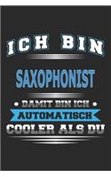 Ich bin Saxophonist Damit bin ich automatisch cooler als du