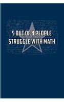5 Out Of 4 People Struggle With Math