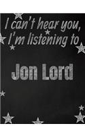 I can't hear you, I'm listening to Jon Lord creative writing lined notebook