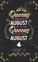 Queens Are Born In August But The Real Queens Are Born On August 4