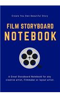 Film StoryBoard Notebook: 120 Pages, 7 x 10 Blank Journal For Directors, Animators, Film Makers & Creative Storytellers - Dark Blue Edition