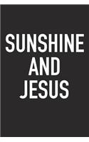 Sunshine and Jesus: A 6x9 Inch Matte Softcover Journal Notebook with 120 Blank Lined Pages and an Encouraging Funny Cover Slogan
