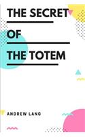 The Secret of the Totem