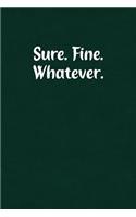 Sure. Fine. Whatever.