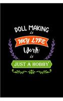 Doll Making Is My Life Work Is Just a Hobby