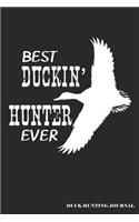 Best Duckin' Hunter Ever Duck Hunting Journal