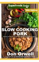 Slow Cooking Pork: Over 80 Low Carb Slow Cooker Pork Recipes full of Quick & Easy Cooking Recipes and Antioxidants & Phytochemicals(10 Low Carb Slow Cooking Pork)