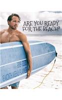 Are You Ready For The Beach - 18 Month Weekly Planner: Is summer here yet, because it is getting hot! 18 month beefcake calendar planner to schedule your getaway with a friend to a tropical island paradi