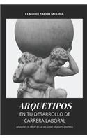 Arquetipos en tu desarrollo de carrera laboral