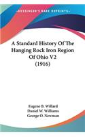 Standard History Of The Hanging Rock Iron Region Of Ohio V2 (1916)