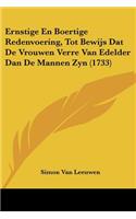 Ernstige En Boertige Redenvoering, Tot Bewijs Dat De Vrouwen Verre Van Edelder Dan De Mannen Zyn (1733)