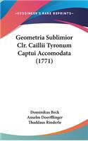 Geometria Sublimior Clr. Caillii Tyronum Captui Accomodata (1771)