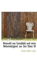 Romuald Von Camaldoli Und Seine Reformtatigkeit Zur Zeit Ottos III