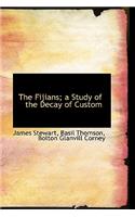 The Fijians; A Study of the Decay of Custom