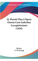 Q. Horatii Flacci Opera Omnia Cum Indicibus Locupletissimis (1826)