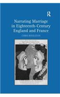 Narrating Marriage in Eighteenth-Century England and France