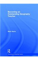 Becoming an Outstanding Geography Teacher