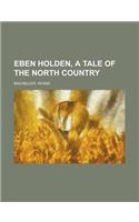 Eben Holden, a Tale of the North Country