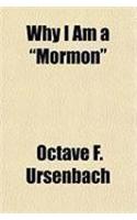 Why I Am a Mormon