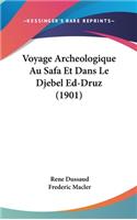 Voyage Archeologique Au Safa Et Dans Le Djebel Ed-Druz (1901)