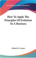 How To Apply The Principles Of Evolution To A Business