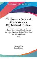 The Recess or Autumnal Relaxation in the Highlands and Lowlands