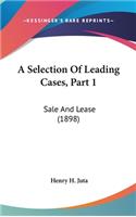 A Selection of Leading Cases, Part 1: Sale and Lease (1898)