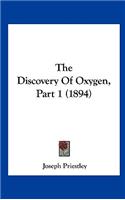 The Discovery of Oxygen, Part 1 (1894)