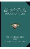Some Account Of The Life Of Spencer Houghton Cone