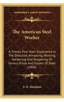American Steel Worker the American Steel Worker