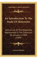 Introduction to the Study of Meteorites