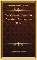 The Organic Union of American Methodism (1892)