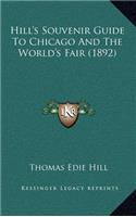 Hill's Souvenir Guide To Chicago And The World's Fair (1892)