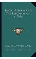 Social Reform And The Reformation (1909)